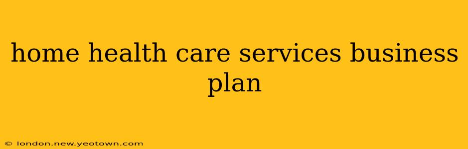 home health care services business plan