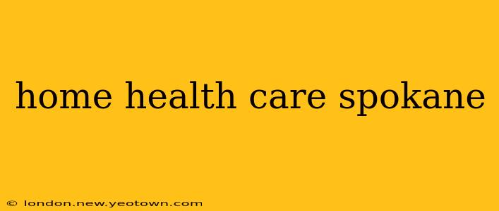 home health care spokane
