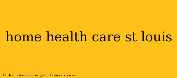 home health care st louis