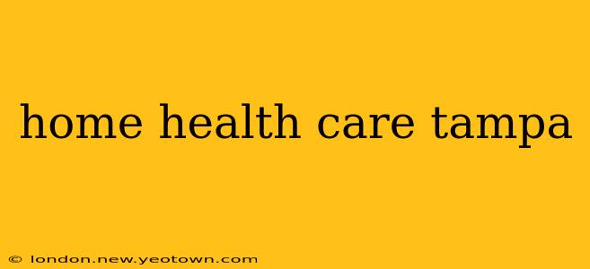 home health care tampa