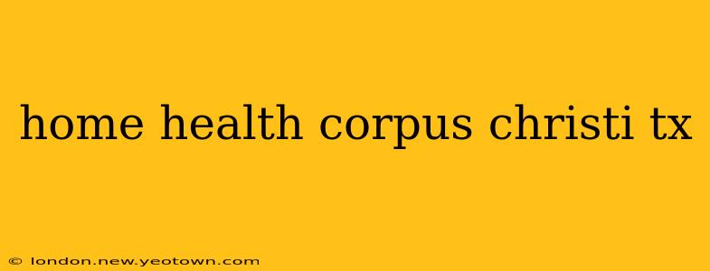 home health corpus christi tx