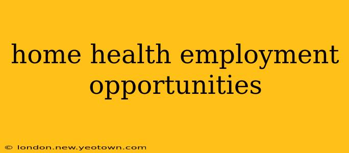 home health employment opportunities