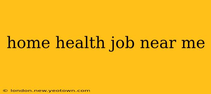 home health job near me