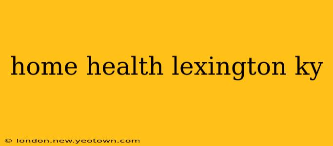 home health lexington ky