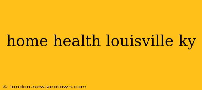 home health louisville ky