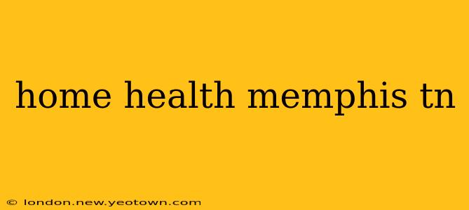 home health memphis tn