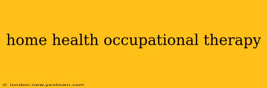 home health occupational therapy