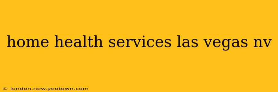 home health services las vegas nv