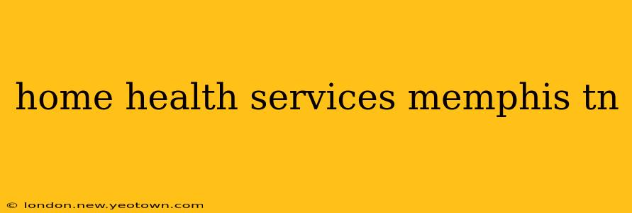 home health services memphis tn