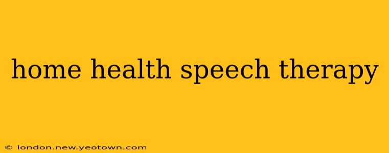 home health speech therapy