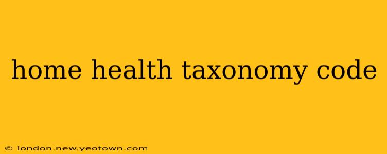 home health taxonomy code