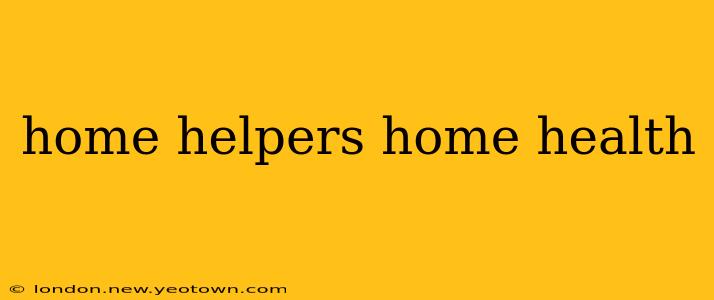 home helpers home health
