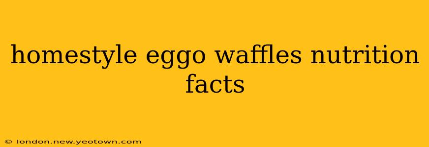 homestyle eggo waffles nutrition facts