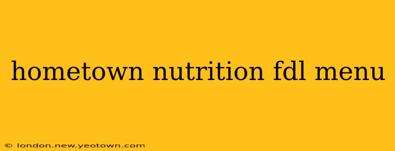 hometown nutrition fdl menu