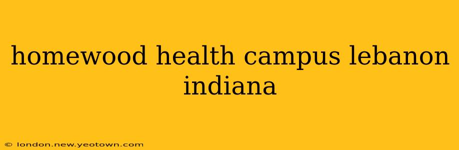 homewood health campus lebanon indiana