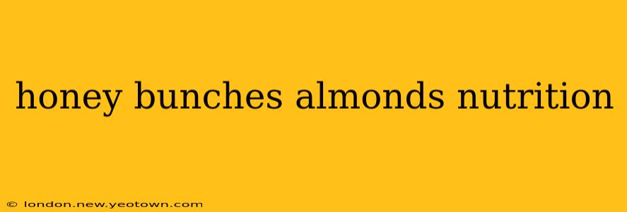 honey bunches almonds nutrition