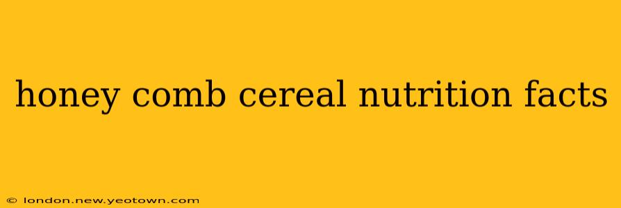 honey comb cereal nutrition facts