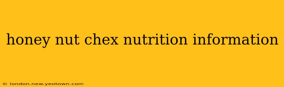 honey nut chex nutrition information