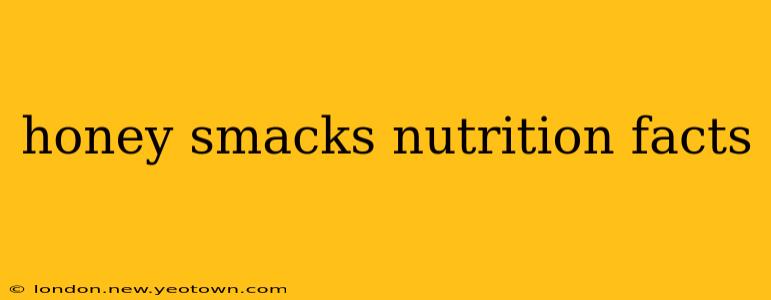 honey smacks nutrition facts