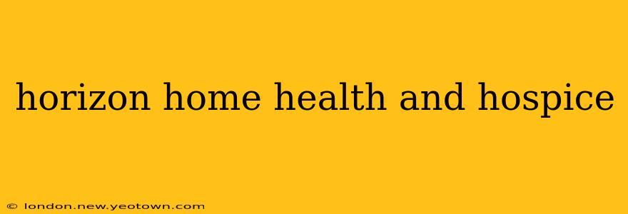 horizon home health and hospice
