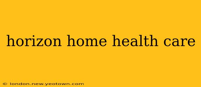 horizon home health care