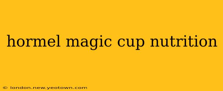 hormel magic cup nutrition