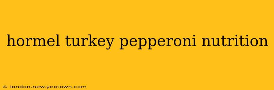 hormel turkey pepperoni nutrition