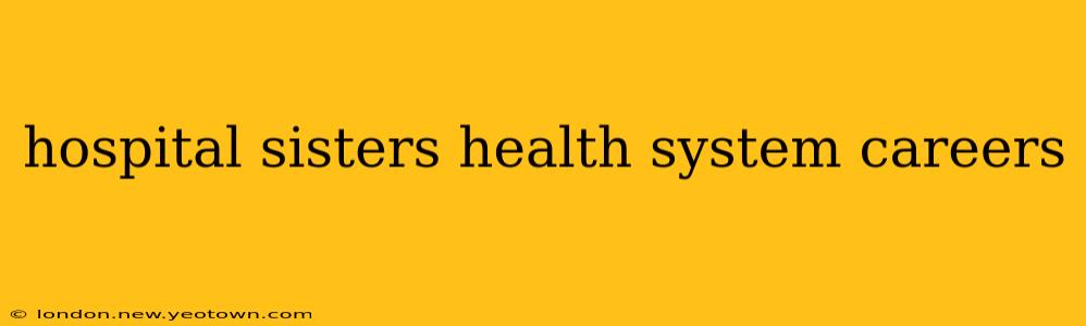 hospital sisters health system careers