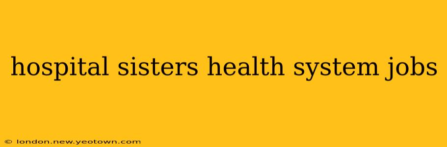 hospital sisters health system jobs