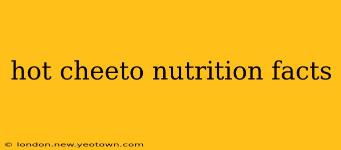 hot cheeto nutrition facts