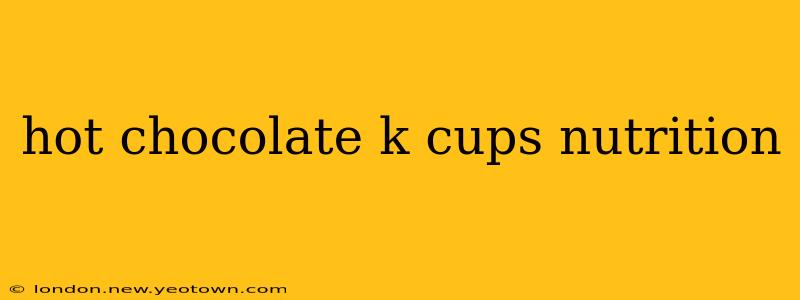 hot chocolate k cups nutrition