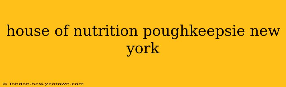 house of nutrition poughkeepsie new york