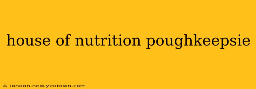 house of nutrition poughkeepsie
