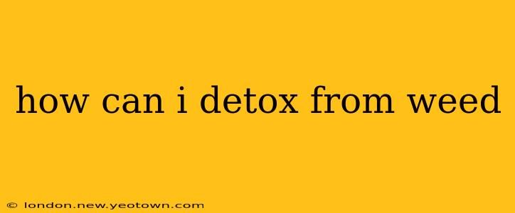 how can i detox from weed