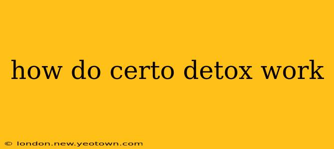 how do certo detox work