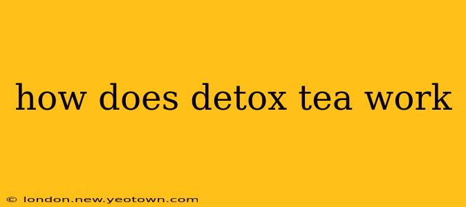how does detox tea work