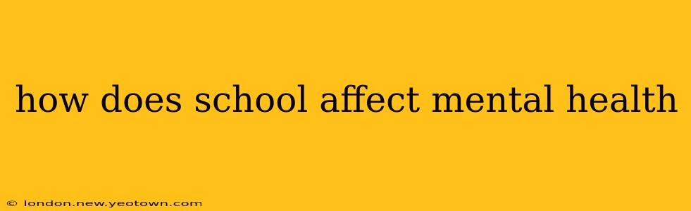 how does school affect mental health