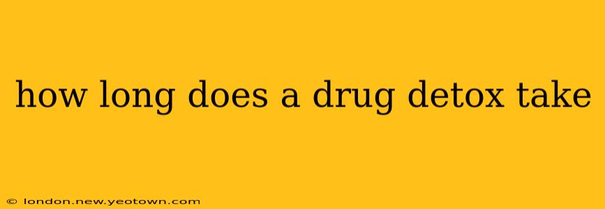 how long does a drug detox take