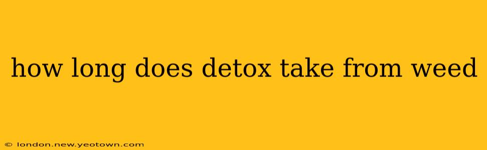 how long does detox take from weed