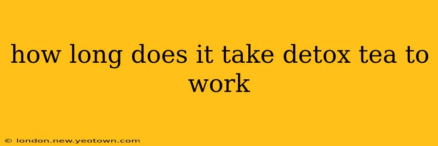 how long does it take detox tea to work