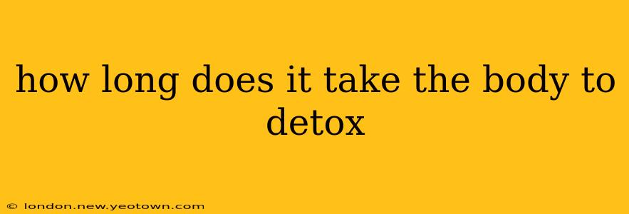 how long does it take the body to detox