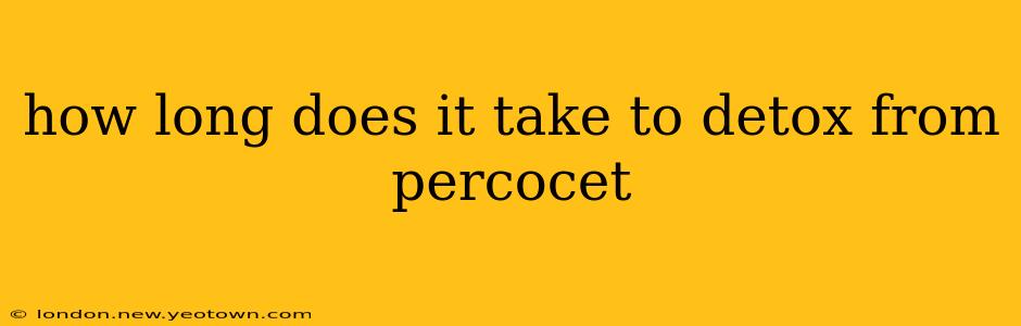 how long does it take to detox from percocet