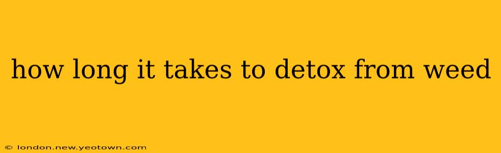how long it takes to detox from weed