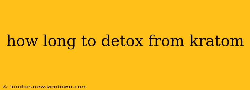 how long to detox from kratom