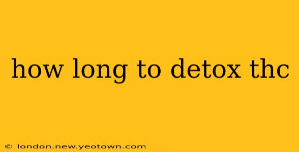 how long to detox thc