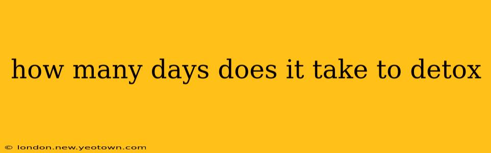 how many days does it take to detox