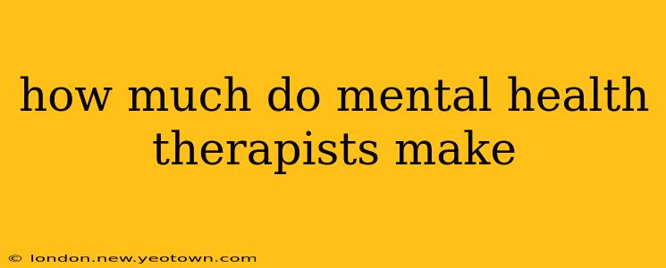 how much do mental health therapists make