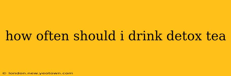 how often should i drink detox tea