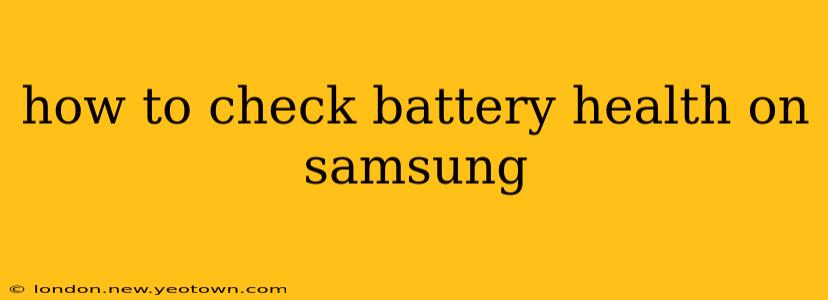 how to check battery health on samsung