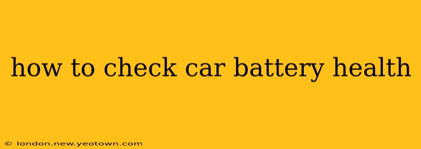 how to check car battery health